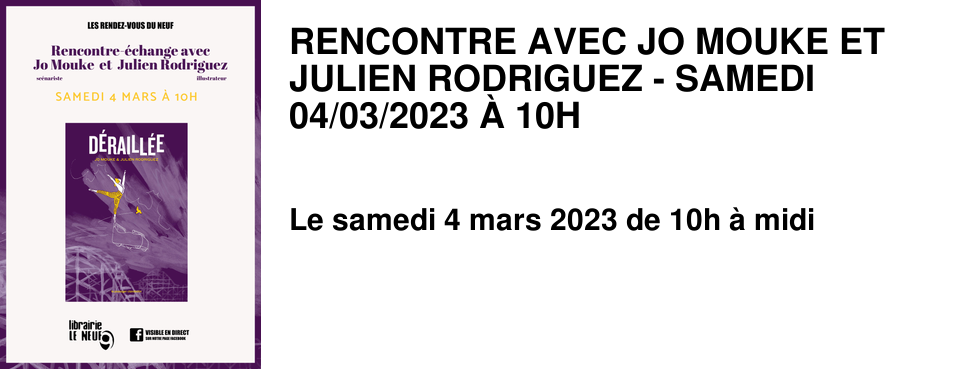 RENCONTRE AVEC JO MOUKE ET JULIEN RODRIGUEZ - SAMEDI 04/03/2023 � 10H