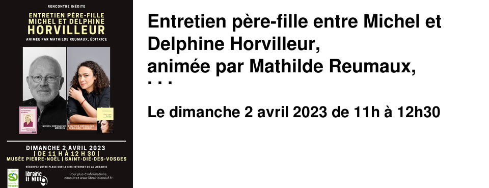 Entretien p�re-fille entre Michel et Delphine Horvilleur, anim�e par Mathilde Reumaux, �ditrice.