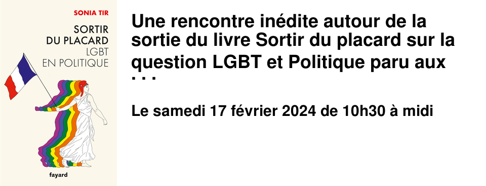 Une rencontre in�dite autour de la sortie du livre Sortir du placard sur la question LGBT et Politique paru aux �ditions Fayard en ce d�but d'ann�e 2024. En pr�sence de Sonia Tir, autrice du livre, conseill�re politique et journaliste (Quotidien, C Politique, Envoy� sp�cial...) Et David Valence, ancien maire de Saint-Di� des Vosges et actuel d�put� de la deuxi�me circonscription. Le coming-out en politique, affaire priv�e ou publique ?