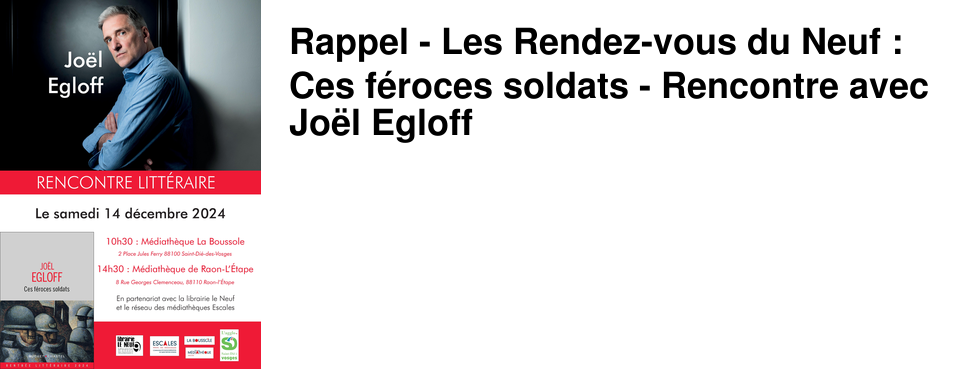 Rappel - Les Rendez-vous du Neuf : Ces f�roces soldats - Rencontre avec Jo�l Egloff