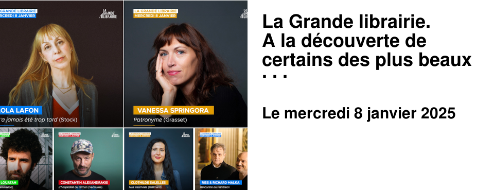 La Grande librairie. A la d�couverte de certains des plus beaux livres de la rentr�e d'hiver. Une rentr�e travers�e notamment par la figure du p�re, ses mots et ses maux...
