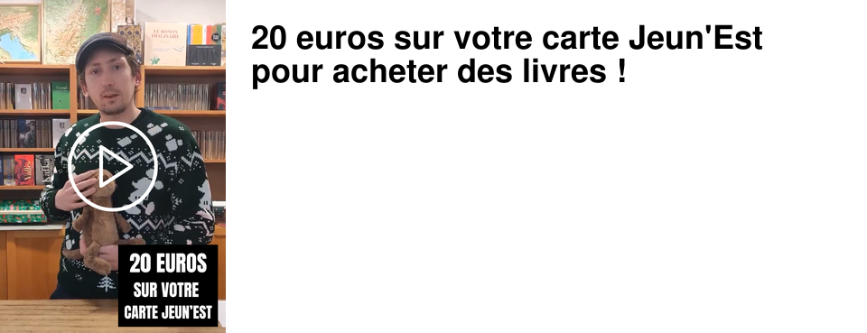 20 euros sur votre carte Jeun'Est pour acheter des livres !