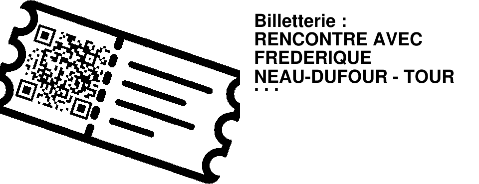 Billetterie : RENCONTRE AVEC FREDERIQUE NEAU-DUFOUR - TOUR DE LA LIBERTE
