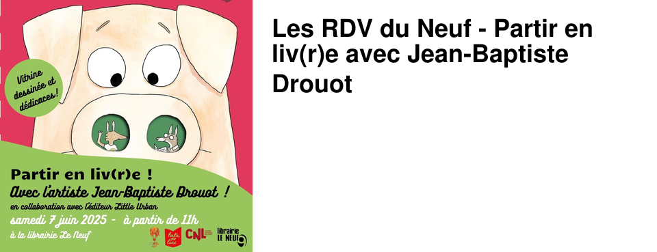 Les RDV du Neuf - Partir en liv(r)e avec Jean-Baptiste Drouot