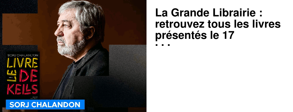 La Grande Librairie : retrouvez tous les livres pr�sent�s le 17 septembre