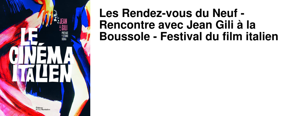 Les Rendez-vous du Neuf - Rencontre avec Jean Gili � la Boussole - Festival du film italien