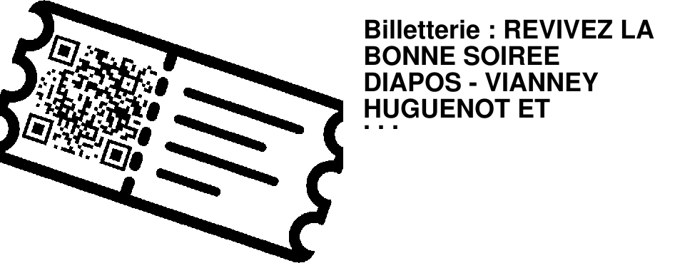Billetterie : REVIVEZ LA BONNE SOIREE DIAPOS - VIANNEY HUGUENOT ET LAURENT CAGNIAT