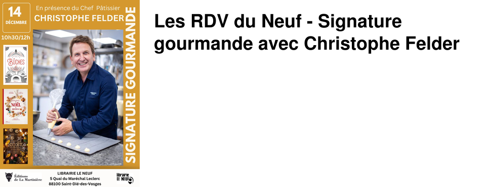 Les RDV du Neuf - Signature gourmande avec Christophe Felder