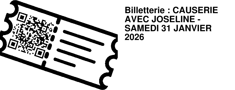 Billetterie : CAUSERIE AVEC JOSELINE - SAMEDI 31 JANVIER 2026