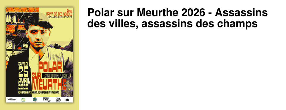 Polar sur Meurthe 2026 - Assassins des villes, assassins des champs