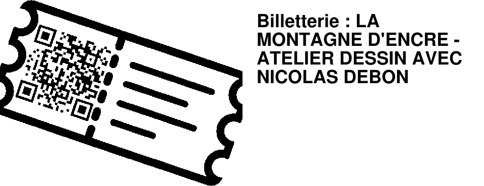 Billetterie : LA MONTAGNE D'ENCRE - ATELIER DESSIN AVEC NICOLAS DEBON