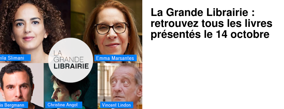 La Grande Librairie : retrouvez tous les livres pr�sent�s le 14 octobre